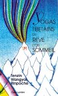 Yogas tib�tains du r�ve et du sommeil
