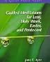 Guided Meditations for Lent, Holy Week, Easter, and Pentecost (Quiet Place Apart)
