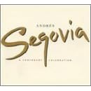 Andrés Segovia: A Centenary Celebration by Isaac Albeniz, Johann Sebastian Bach, Gaspar Cassado, Joaquin Cassado, and Mario Castelnuovo-Tedesco
