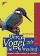 Unsere Vogelwelt im Jahreslauf