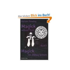 Magick im Alltag lernen. Magick without Tears, Bd. 1