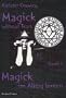 Magick im Alltag lernen. Magick without Tears, Bd. 1