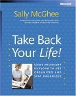  Take Back Your Life!: Using Microsoft� Outlook� to Get Organized and Stay Organized (Bpg-Other) 