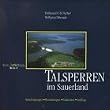 Talsperren im Sauerland. Besichtigungen, Wanderungen, Radtouren, Ausfl�ge