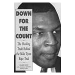 Down for the Count: The Shocking Truth Behind the Mike Tyson Rape Trial book cover