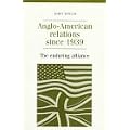 Anglo-American Relations Since 1939: The Enduring Alliance (Documents in Contemporary History)