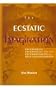 The Ecstatic Imagination: Psychedelic Experiences and the Psychoanalysis of Self-Actualization