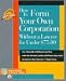 Book How to Form Your Own Corporation Without a Lawyer for Under $75 (How to Form Your Own Corporation Without a Lawyer for Under $7500)