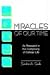 Book MIRACLES OF OUR TIME: As Revealed in the Complexity of Cellular Life