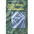 Vascular Growth Factors And Angiogenesis (Current Topics in Microbiology and Immunology) by  L. Claesson-Welsh