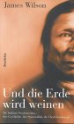 Und die Erde wird weinen - James Wilson