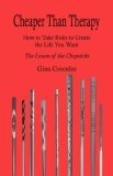 Cheaper Than Therapy: How to Take Risks to Create the Life You Want: The Lesson of the Chopsticks (Cheaper Than Therapy)