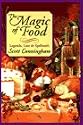 Magic of Food:  Legends, Lore & Spellwork  (Llewellyn's Practical Magick Series)