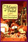 Magic of Food:  Legends, Lore & Spellwork  (Llewellyn's Practical Magick Series)