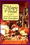 Magic of Food:  Legends, Lore & Spellwork  (Llewellyn's Practical Magick Series)