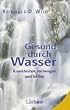 Gesund durch Wasser. Krankheiten vorbeugen und heilen
