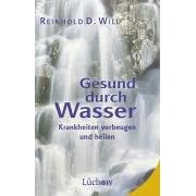 Gesund durch Wasser. Krankheiten vorbeugen und heilen