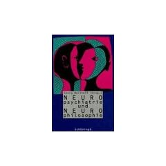 Neuropsychiatrie und Neurophilosophie