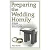 Preparing the Wedding Homily: A Guide for Preachers and Couples (Celebrating the Sacraments Series)