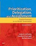 Prioritization, Delegation, and Assignment: Practice Exercises for the NCLEX Examination [Paperback]