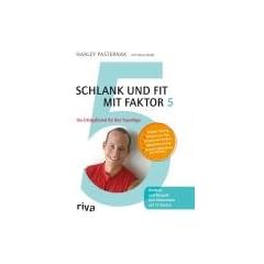 Schlank und fit mit Faktor 5: Die Erfolgsformel f�r Ihre Traumfigur. Mit 12 Karten f�r Workout und Rezepten zum Mitnehmen.