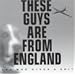 These Guys Are from England and Who Gives a Shit