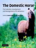 The Domestic Horse: The Origins, Development and Management of Its Behaviour