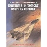 Iranian F-14 Tomcat Units in Combat (Combat Aircraft)von "Tom Cooper"