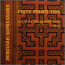 Peruvian Impressions, Vol. 2: Live at the Jazzspelunke Vienna by  Fritz Trio Pauer 