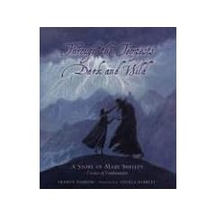 Through the Tempests Dark and Wild: A Story of Mary Shelley, Creator of Frankenstein