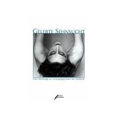 Gelebte Sehnsucht. Grenzg�ngerinnen der Moderne