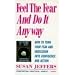 Feel the Fear and Do it Anyway