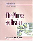 Real Nursing Series: The Nurse as Healer Real Nursing Series: The Nurse as Healer