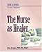 Books : Real Nursing Series: The Nurse as Healer (Real Nursing)