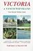 Victoria & Vancouver Island: The Almost Perfect Eden : A Witty and Accurate Guide to Maximizing Your Enjoyment! (Hill Guides)