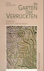 Im Garten der Verr&uuml;ckten - Gedichte aus f&uuml;nf Jahrzehnten - Arno Reinfrank