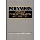 Polymers: Characterization and Analysis (Encyclopaedia Reprint Series)