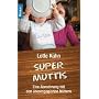 Supermuttis: Eine Abrechnung mit den �berengagierten M�ttern