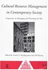 Cultural Resource Management in Contemporary Society: Perspectives on Managing and Presenting the Past (One World Archaeology III, 33)