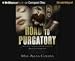 Book Road to Purgatory (Brilliance Audio on Compact Disc) (Brilliance Audio on Compact Disc)