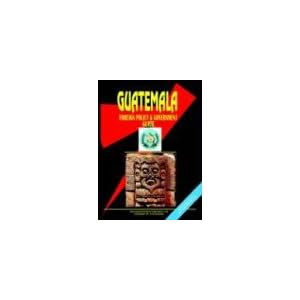 Click to buy Travel Guide Books: Guatemala Foreign Policy And Government Guide <b>Perfect Paperback</b> from Amazon!