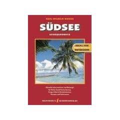 S�dsee: Reisehandbuch. Aktuelle Informationen und Reisetips f�r Tahiti, Cook-Inseln, Samoa, Tonga, Fidschi, Neukaledonien, Vanuatu und Salomonen
