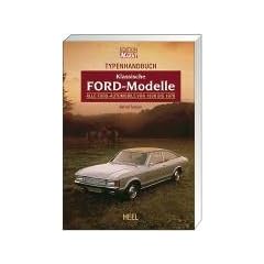 Typenhandbuch Klassische Ford-Modelle: Alle Ford-Automobile von 1926 bis 1976