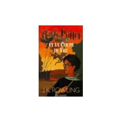 Harry Potter, tome 4 : Harry Potter et la Coupe de feu