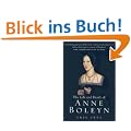 The Life and Death of Anne Boleyn: 'The Most Happy'