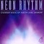 Neon Rhythm: Chamber Music of Judith Lang Zaimont