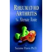 Rhematoid Arthritis: The Alternate Route by  Suzanne Harris