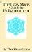 Lazy Man's Guide to Enlightenment, The