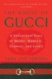 House of Gucci: A Sensational Story of Murder. Madness. Glamour. and Greed