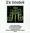 Die Lederhose: Kleine Kulturgeschichte des alpenl�ndischen Beinkleids